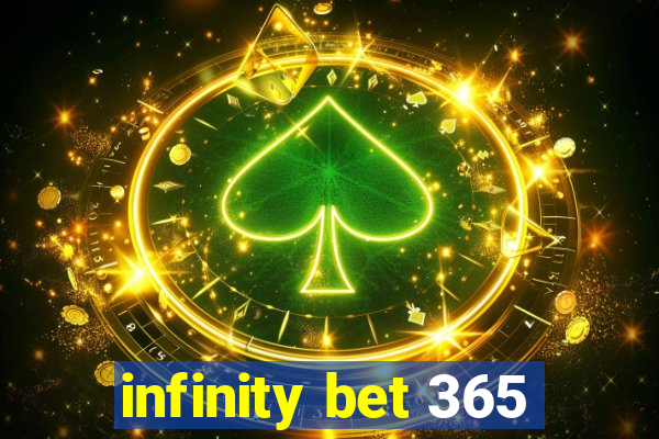 infinity bet 365