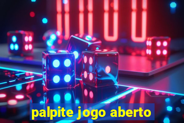 palpite jogo aberto