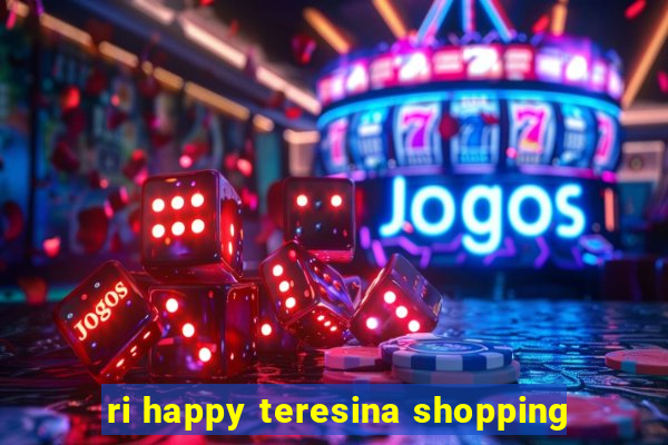 ri happy teresina shopping