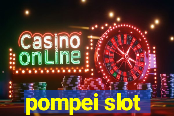 pompei slot