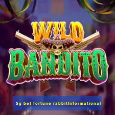 5g bet fortune rabbitInformational