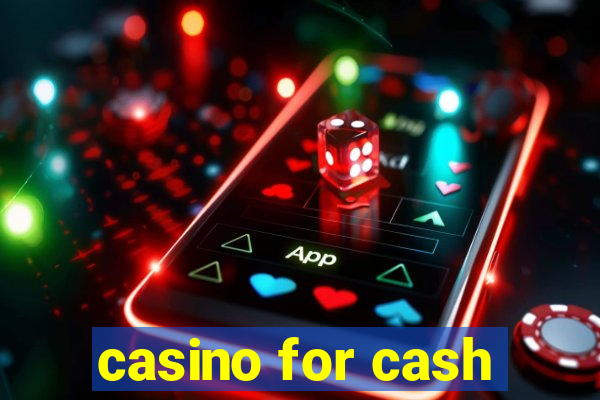 casino for cash