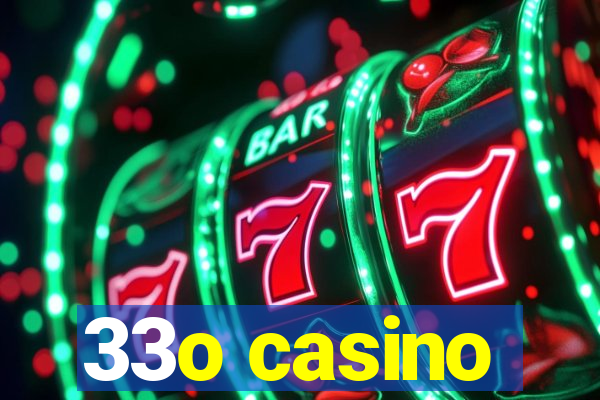 33o casino