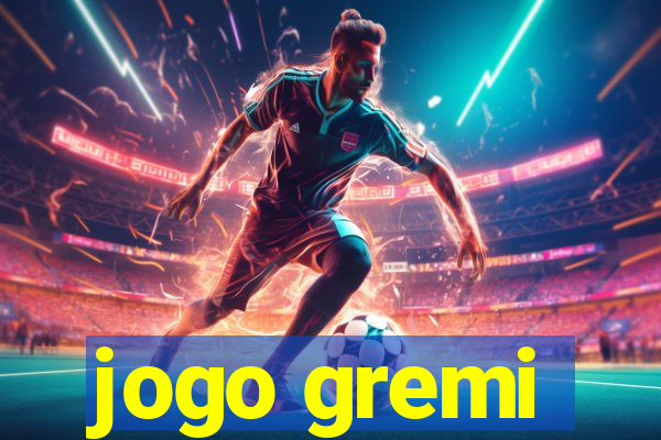 jogo gremi