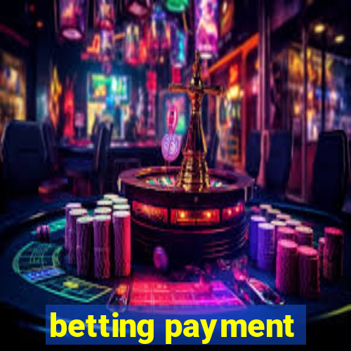 betting payment