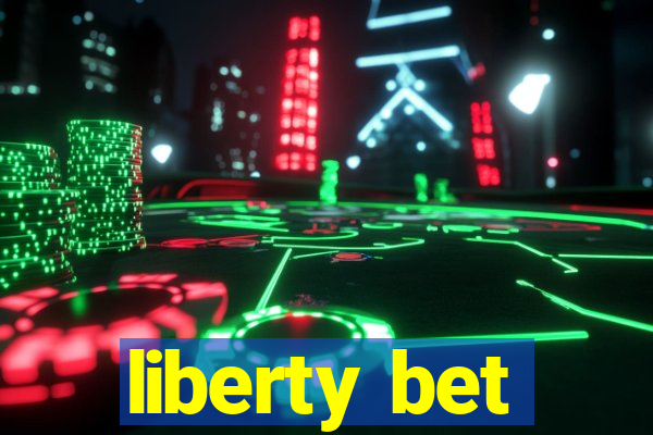 liberty bet