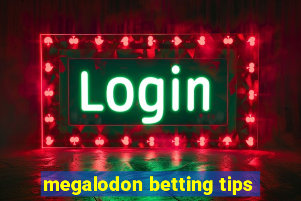 megalodon betting tips