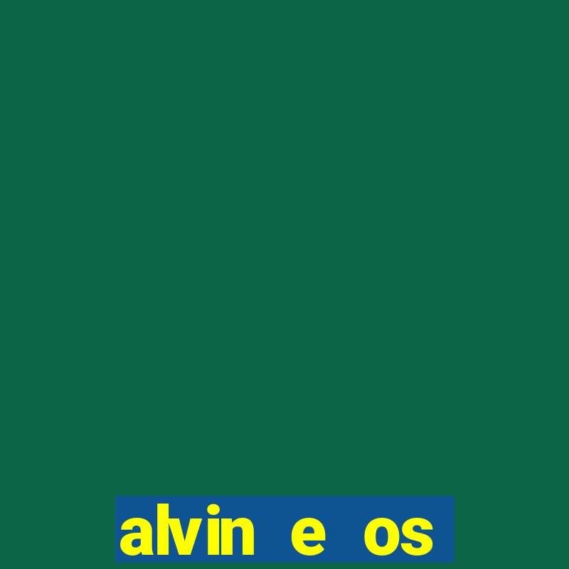 alvin e os esquilos nome das esquiletes