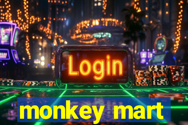 monkey mart