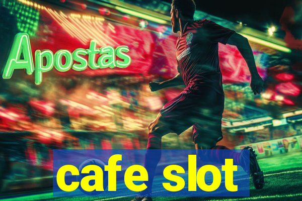 cafe slot