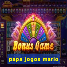 papa jogos mario