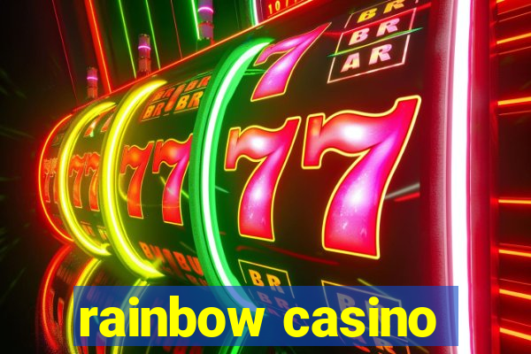 rainbow casino