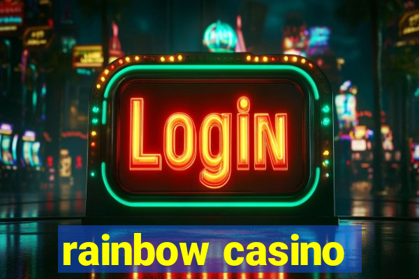 rainbow casino