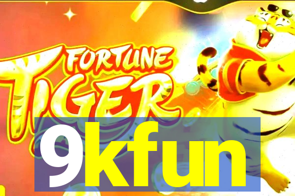 9kfun