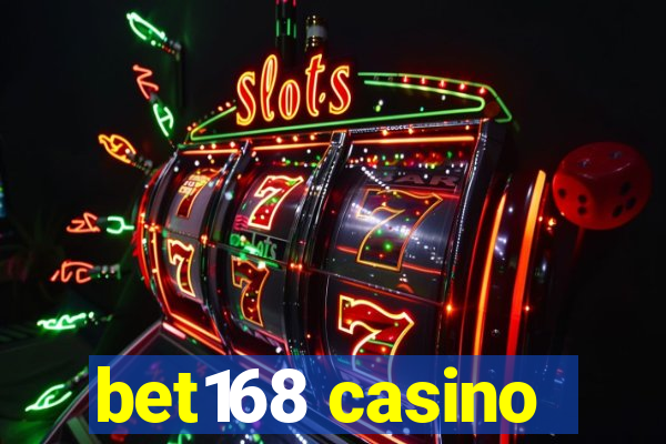 bet168 casino