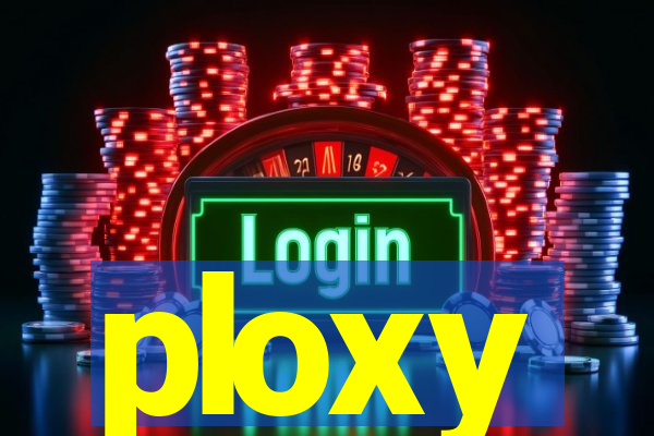 ploxy