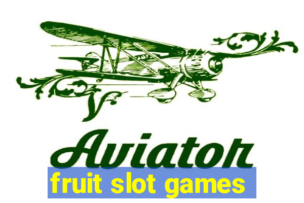 fruit slot games