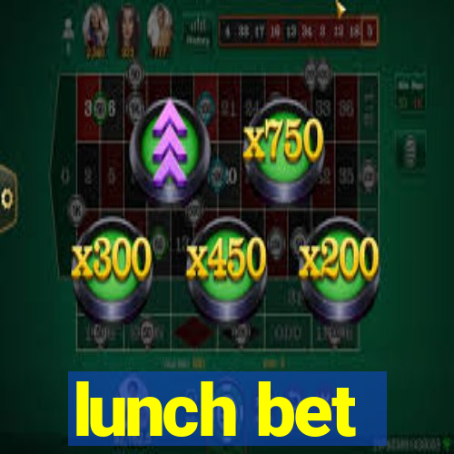 lunch bet