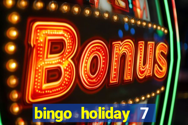 bingo holiday 7 paga de verdade