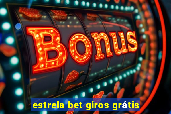 estrela bet giros grátis