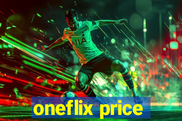 oneflix price