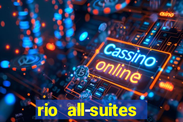 rio all-suites hotel & casino