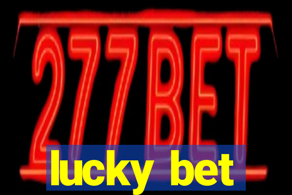 lucky bet