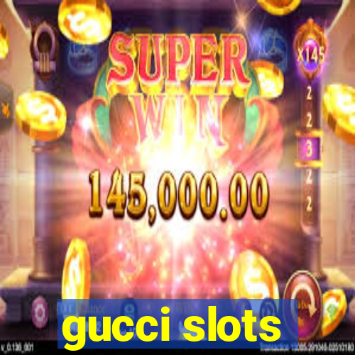 gucci slots