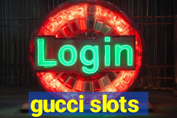 gucci slots