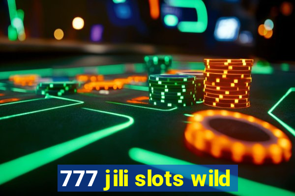 777 jili slots wild