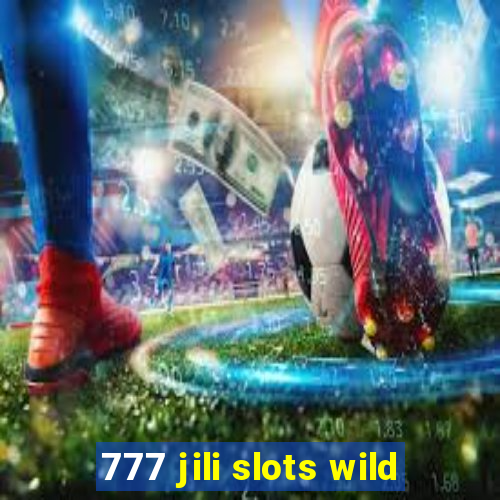 777 jili slots wild