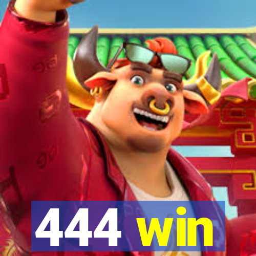 444 win