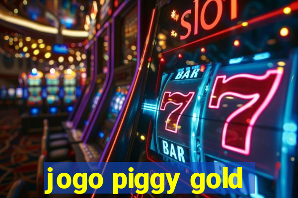 jogo piggy gold