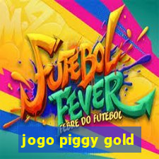 jogo piggy gold