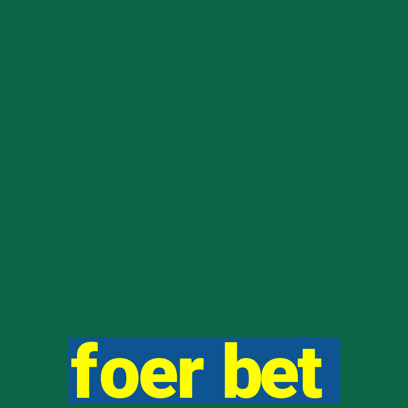 foer bet