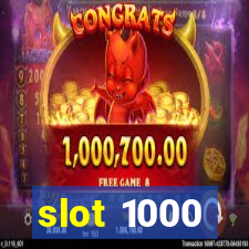 slot 1000