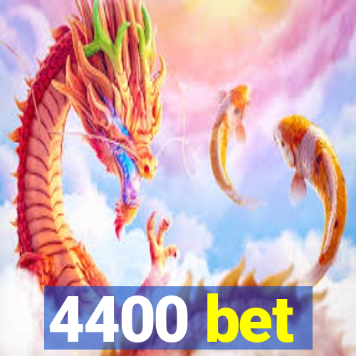 4400 bet