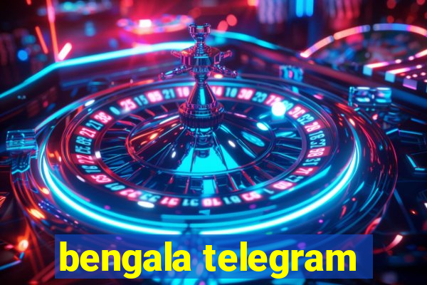 bengala telegram