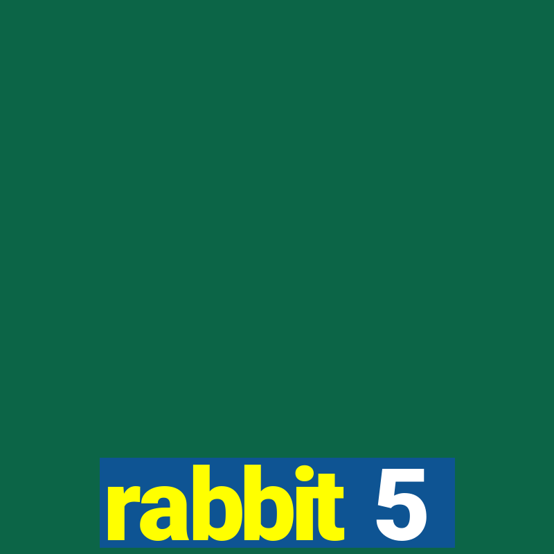 rabbit 5