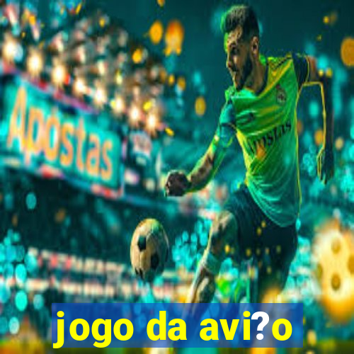 jogo da avi?o