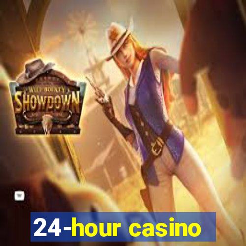 24-hour casino