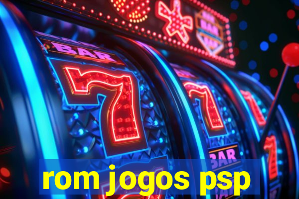 rom jogos psp