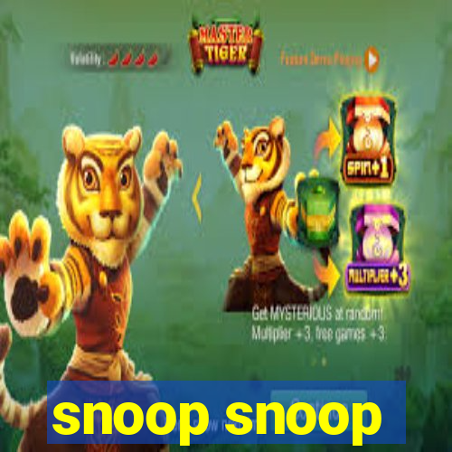 snoop snoop