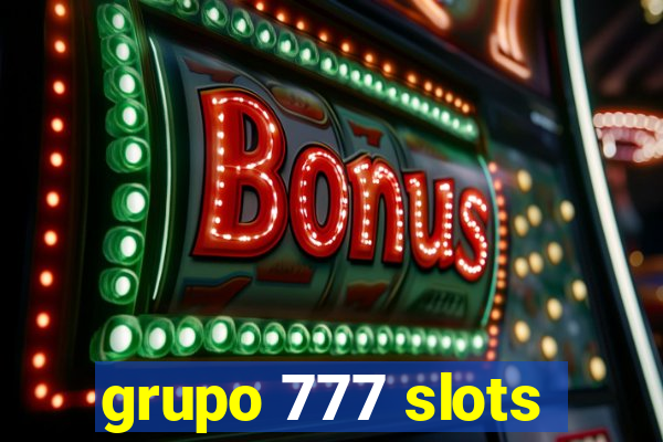 grupo 777 slots