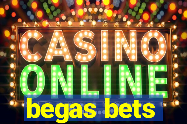 begas bets