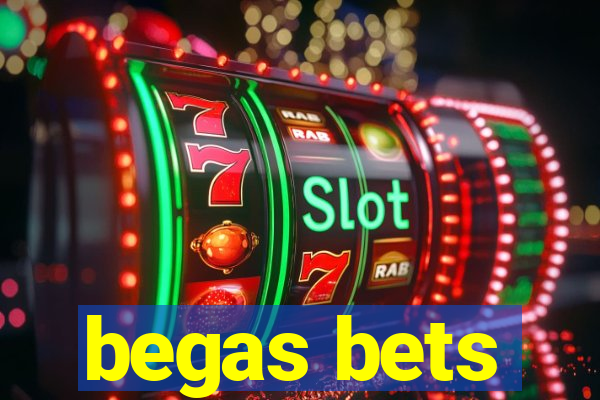 begas bets