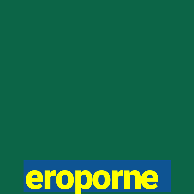 eroporne