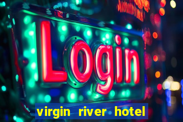 virgin river hotel and casino mesquite nv