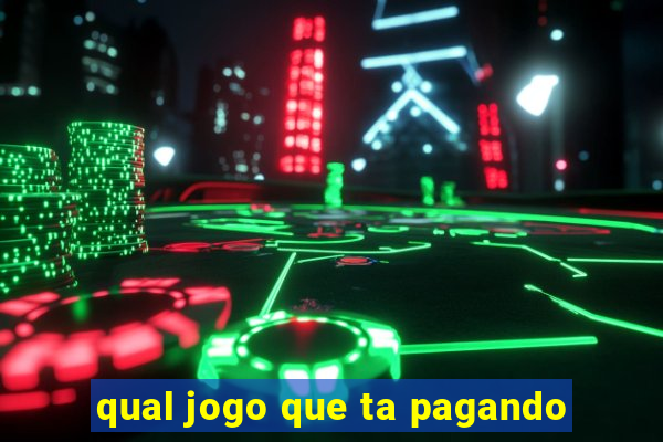 qual jogo que ta pagando