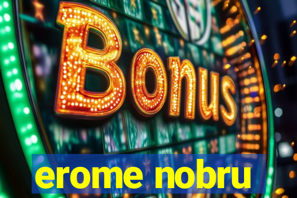 erome nobru